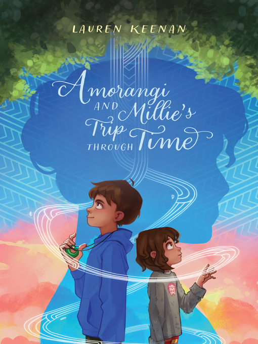 Title details for Amorangi and Millie's Trip Through Time by Lauren Keenan - Available